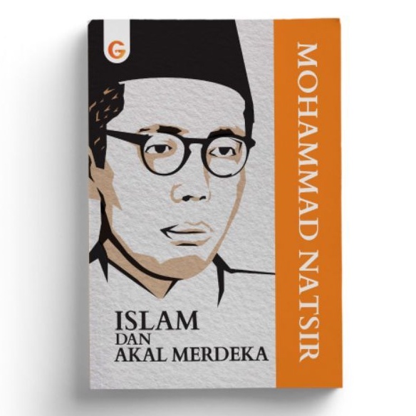 Islam dan Akal Merdeka - Mohammad Natsir