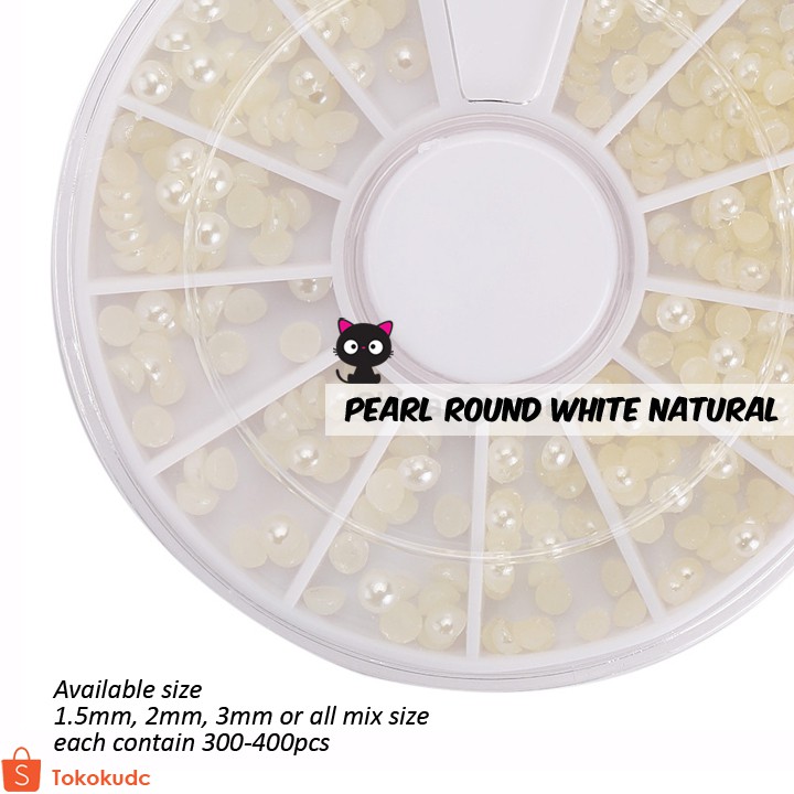 PEARL ROUND NATURAL WHITE + WHEELBOX HIASAN KUKU NAIL ART ANAK MUTIARA