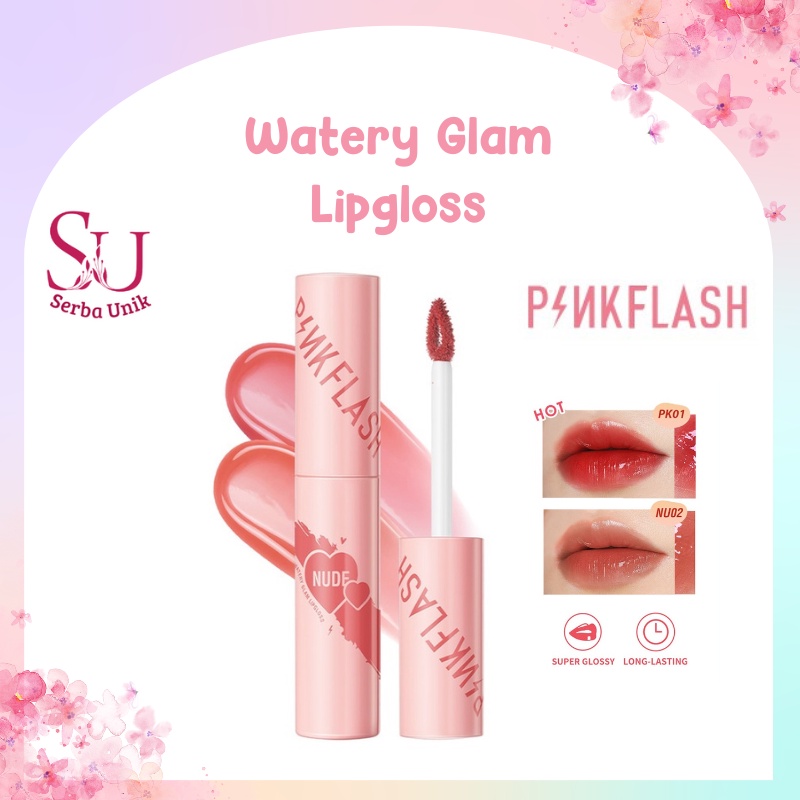 Pinkflash Watery Glam Lip Gloss Super Glossy Shiny Moisturizing