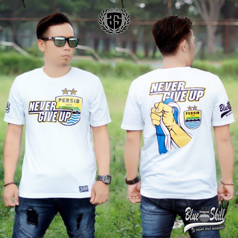 Kaos persib pendek / kaos persib never give up / kaos persib untuk pria dan wanita / kaos originalblueskill