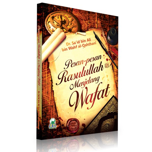 Pesan-pesan Rasulullah Menjelang Wafat