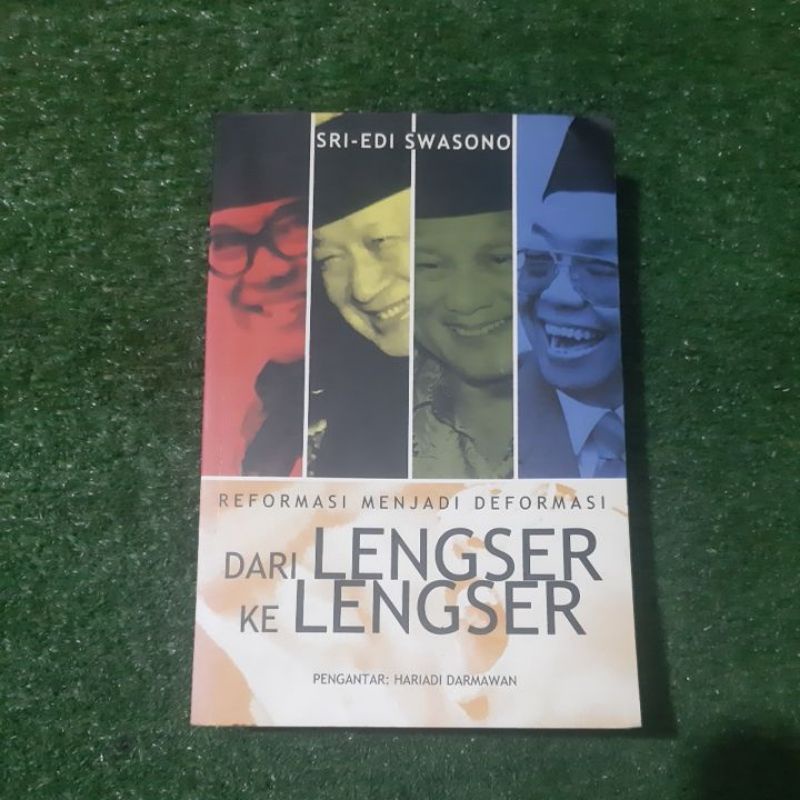 Reformasi Menjadi Deformasi: Dari Lengser ke Lengserby Sri-Edi Swasono