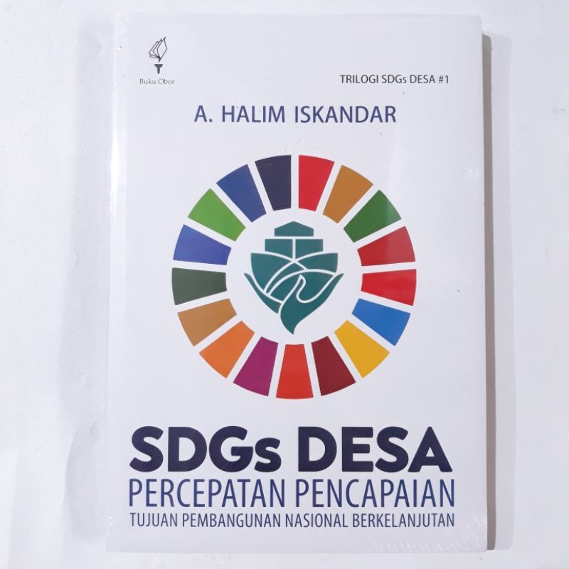 Original SDGs DESA Percepatan Pencapaian Tujuan Pembangunan Nasional Berkelanjutan • A. Halim Iskandar • Trilogi SDGs DESA #1