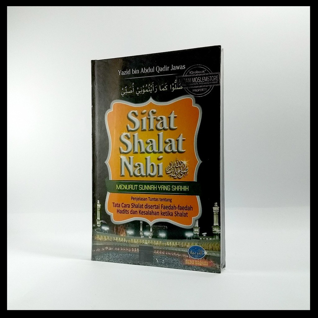 Sifat Shalat Nabi Menurut Sunnah Yang Shahih - Buku Agama Islam