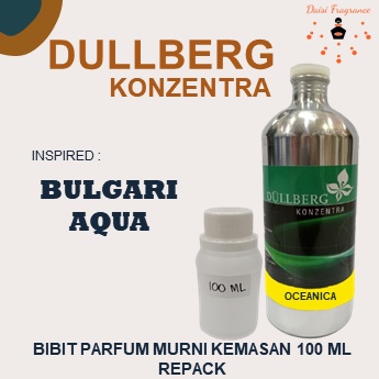 BIBIT PARFUM MURNI DULLBERG KONZENTRA BULGARI AQUA 100ml SEGEL | PARFUM | UNISEX