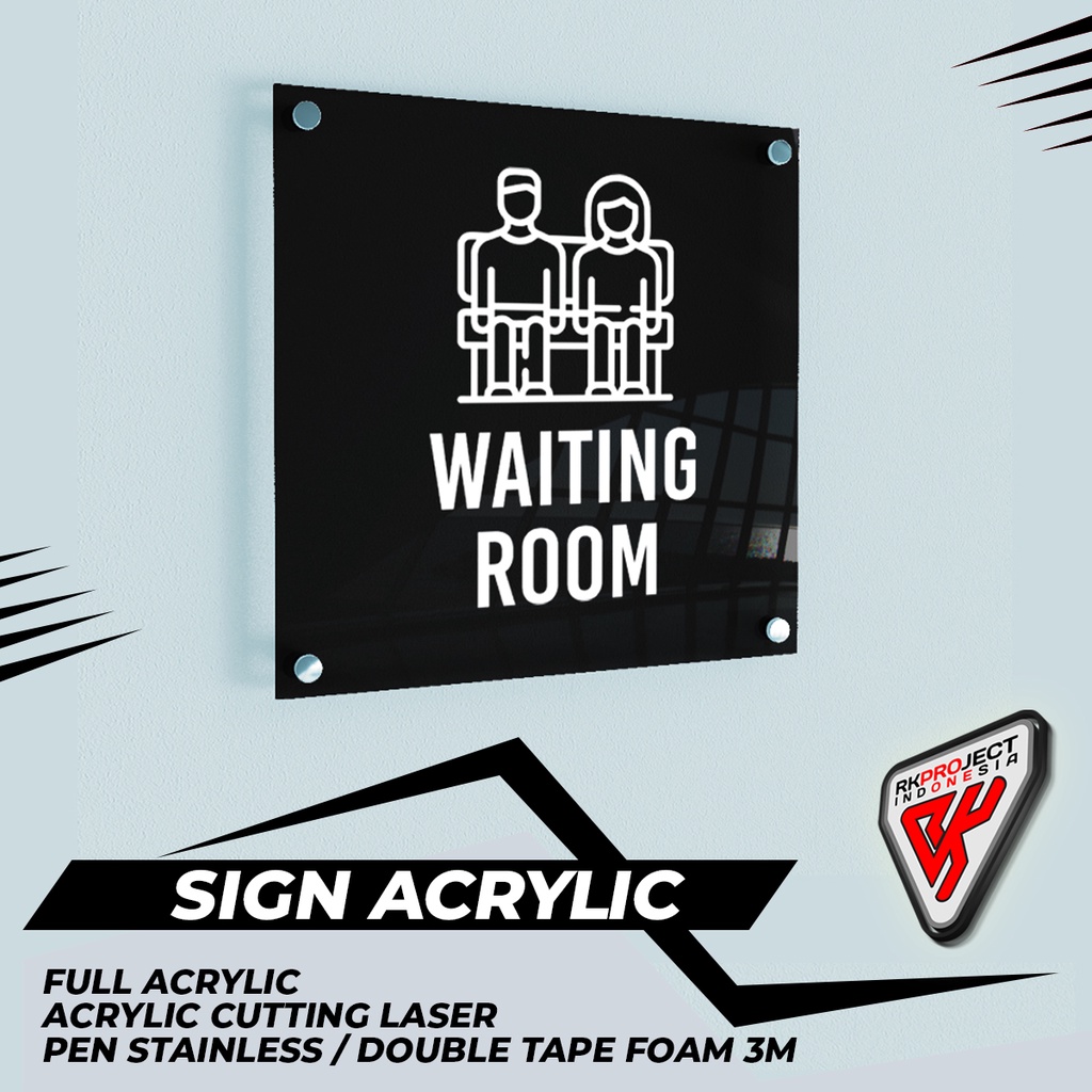 

SIGN BOARD AKRILIK ACRYLIC WAITING ROOM