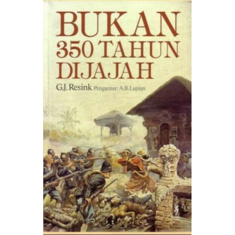 Bukan 350 Tahun Dijajah - GJ Resink