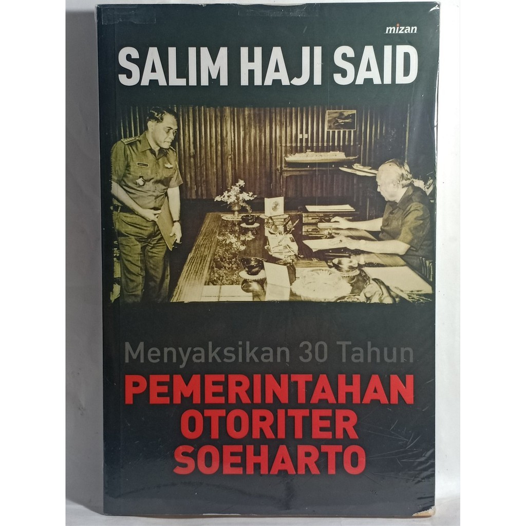 [Mizan] Menyaksikan 30 Tahun Pemerintahan Otoriter Soeharto - Salim Haji Said