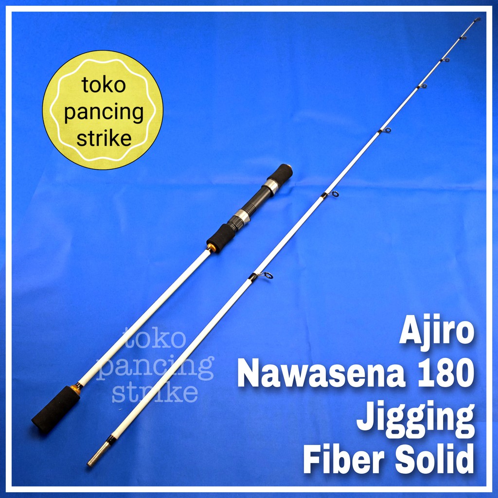 joran pancing murah jigging laut kaku fiber solid kuat ajiro nawasena 180 cm