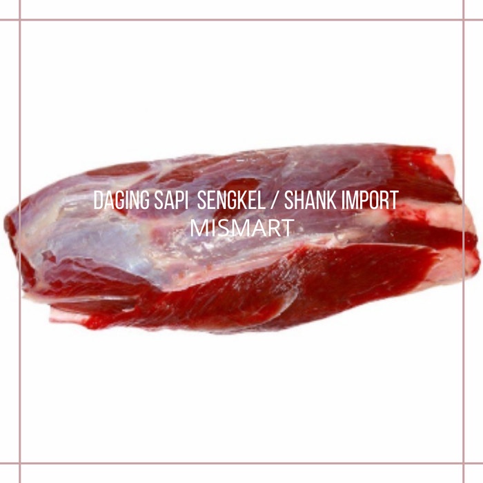 

DAGING SAPI SENGKEL / SHANK IMPORT - 1kg - 1kg