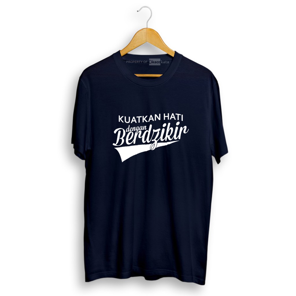 Distro Kaos Dakwah | Berdzikir Kuatkan Hati | Kaos Dakwah Islami | Kata Kata-kata Santri-NAVY
