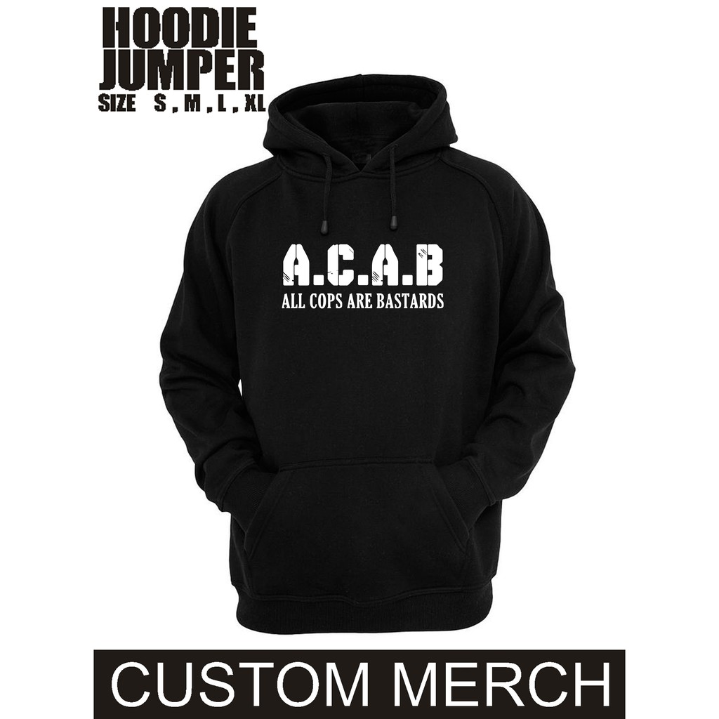 SWEATER HOODIE JUMPER BAND ACAB ALL COPS ARE BASTARD ACAB