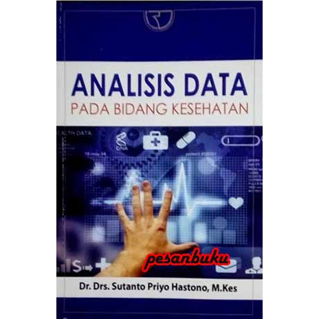 

Buku Analisis Data pada Bidang Kesehatan Oleh Sutanto Priyo Hastono