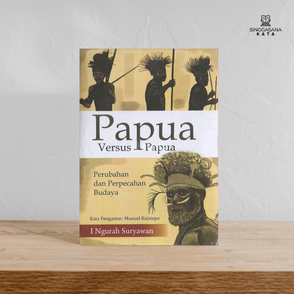 Papua Versus Papua - I Ngurah Suryawan