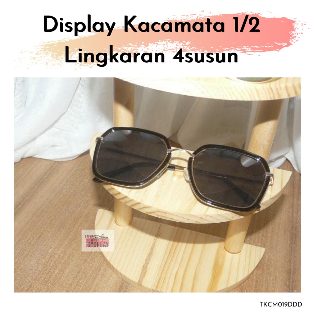 Display Kacamata Kayu Setengah Lingkaran 4 Susun Stand Pajangan Rak Tempat Aksesoris Kacamata(BH)