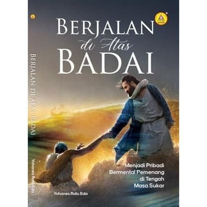 

Berjalan di Atas Badai, Menjadi Pribadi Bermental Pemenang