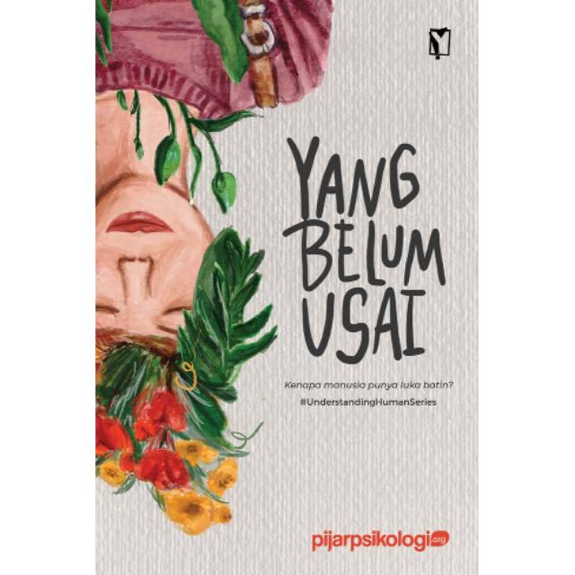 Yang Belum Usai : Kenapa Manusia Punya Luka Batin?