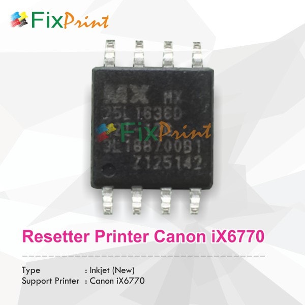 IC Resetter Printer Canon ix6770 ix 6770 IC Eprom Canon ix6770 FPTS2292
