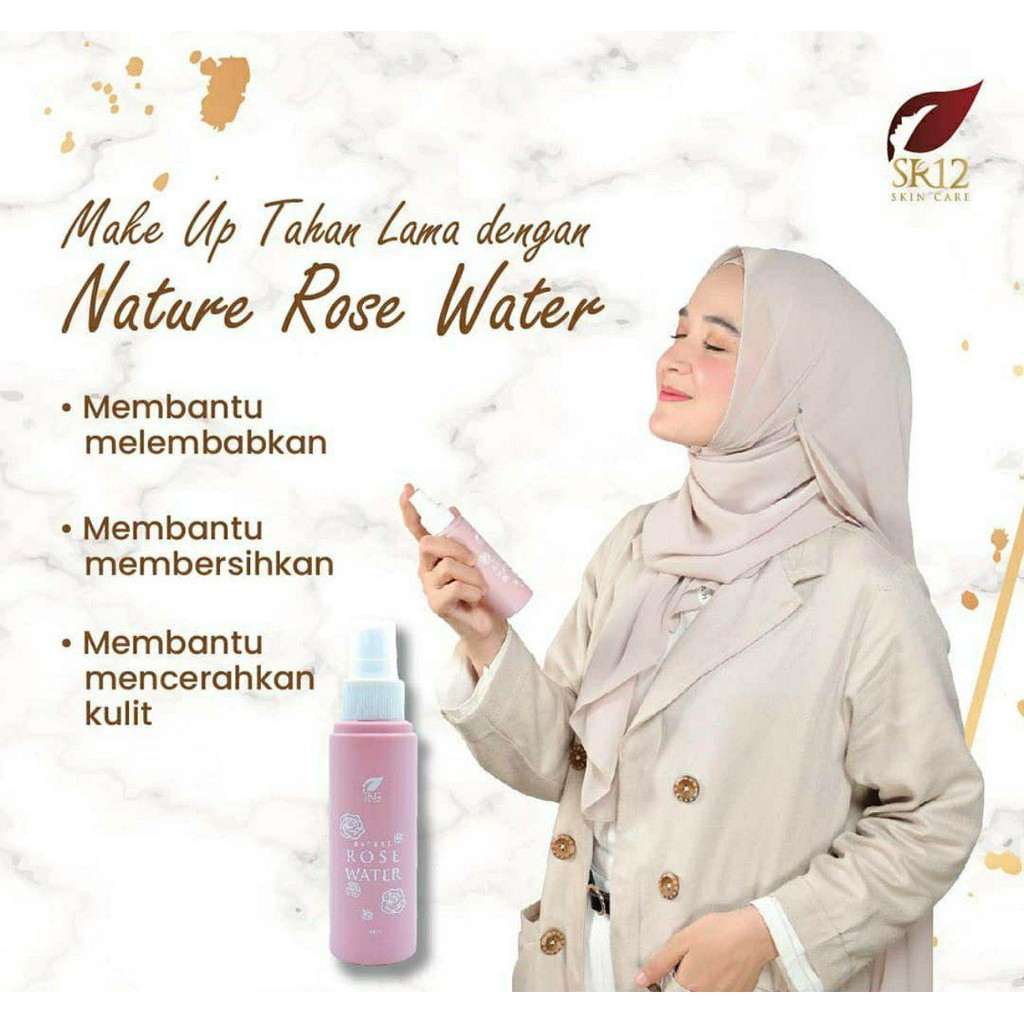 Nature Rose Water SR12 - Membuat Make UP Tahan Lama - Untuk Kulit Normal Flek Hitam dan Berminyak