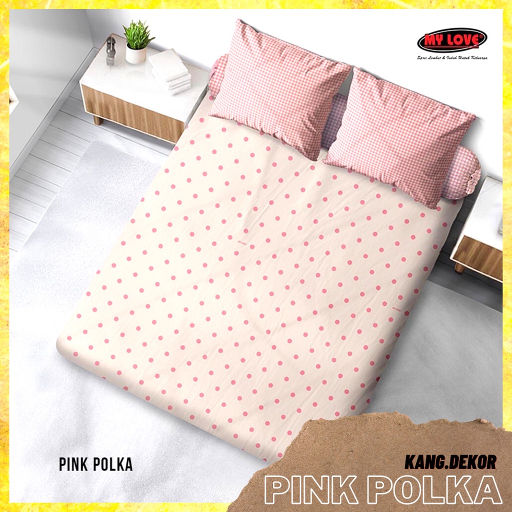 Sprei My Love Motif PINK POLKA 160X200 180X200 King Queen Single NO 1 2 3 MyLove Terbaru Seprai Katun Murah Sprei Cantik Seprei Aesthetic Sprei Lokal Murah Dekorasi Perlengkapan Ruangan Kamar Tidur Big Collection