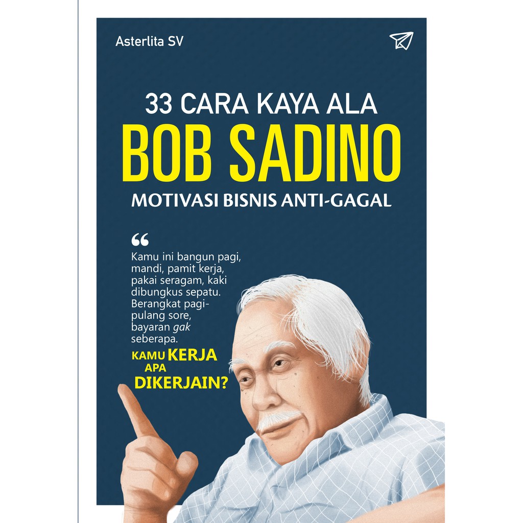 Buku Murah 33 Cara Kaya Ala Bob Sadino Motivasi Bisnis Anti