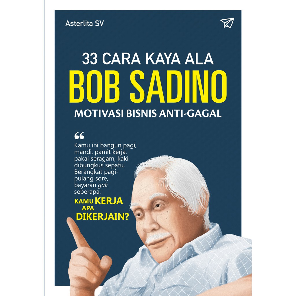 Buku Murah 33 Cara Kaya Ala Bob Sadino Motivasi Bisnis Anti Buku Murah 33 Cara Kaya Ala Bob Sadino Motivasi Bisnis Anti