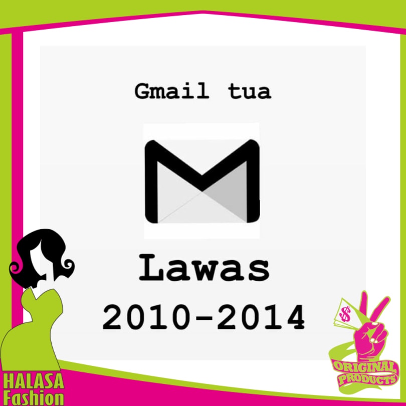 TERBARU LARIS PREMIUM GMAIL TUA GMAIL LAWAS TAHUN 2010-2014 TERLARIS