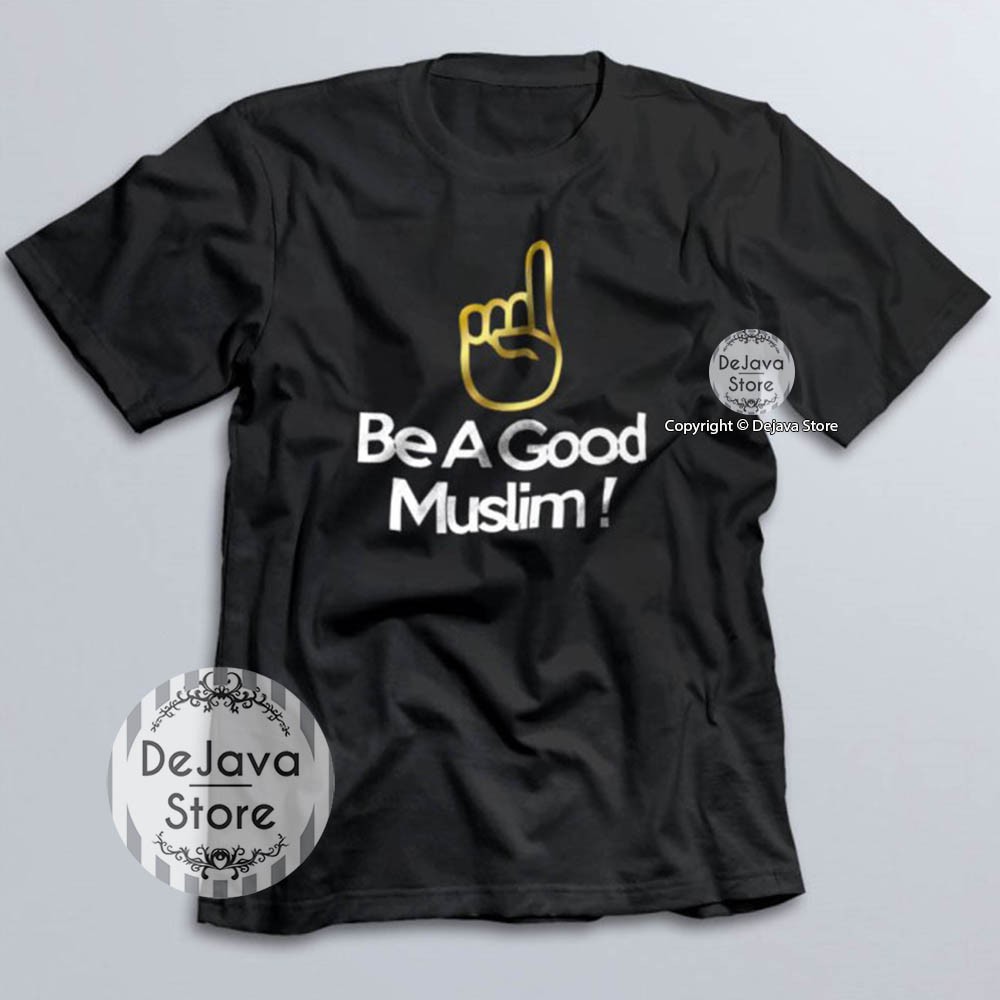 Kaos Dakwah Islami BE A GOOD MUSLIM Tshirt Baju Distro Santri Religi Muslim Eksklusif | 027-HITAM