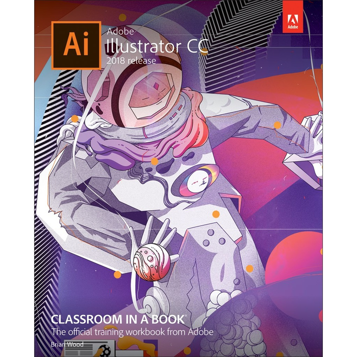 Brian Wood - Adobe Illustrator CC 2018 (2018) - softcover