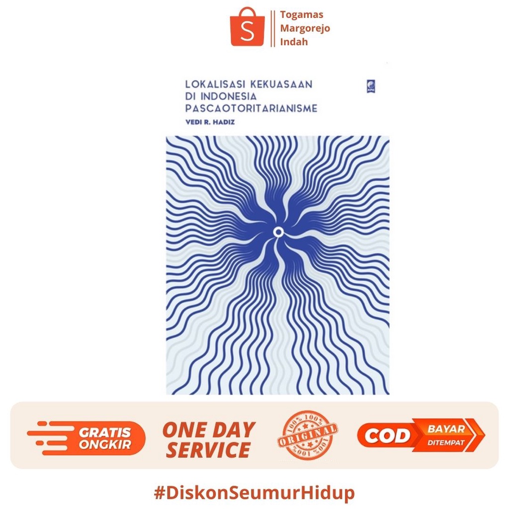 LOKALISASI KEKUASAAN DI INDONESIA PASCAOTORITARIANISME - VEDI R. HADIZ