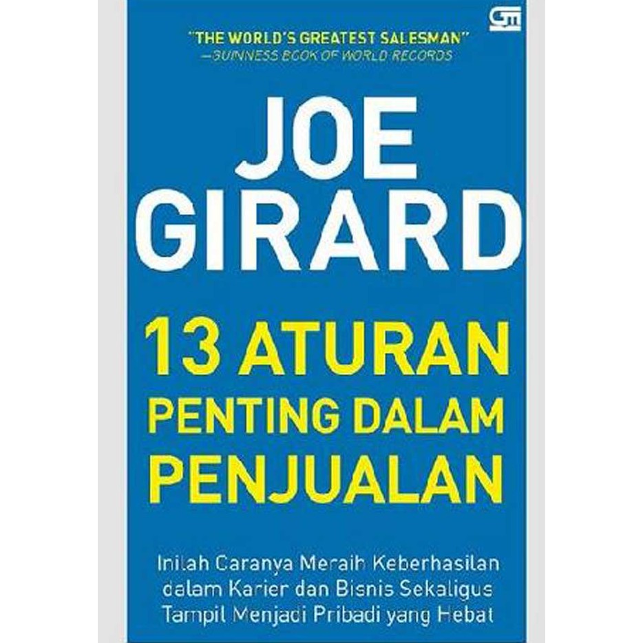 Gramedia Yogya - Joe Girard: 13 Aturan Penting Dalam Penjualan (Gtb 50)