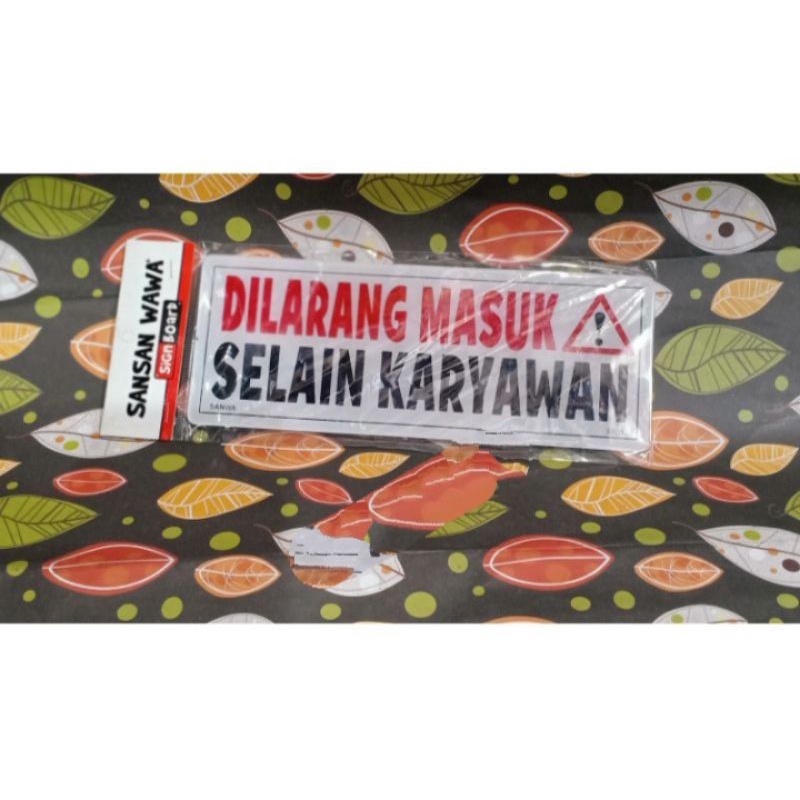 

Sign Board Murah (Dilarang Masuk Selain Karyawan)