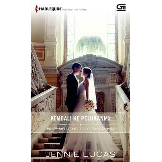 Kembali ke Pelukanmu (Nine Months to Redeem Him) - Jennie Lucas