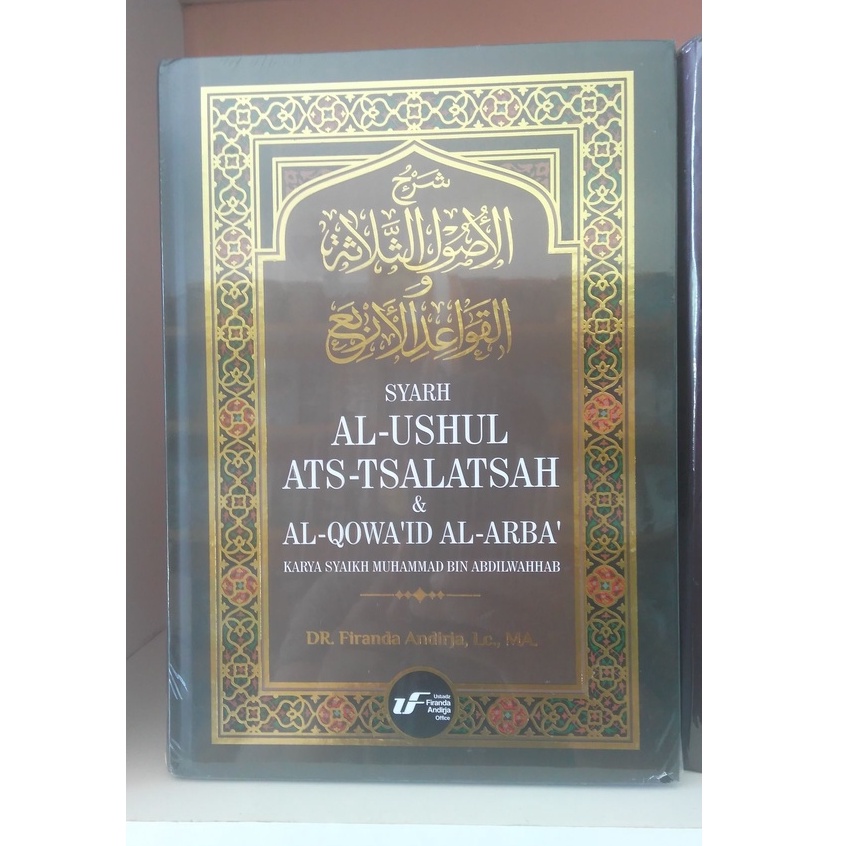 Syarah Al-Ushul Ats-Tsalatsah dan Al-Qawa'id Al-Arba' - Ustadz Firanda Andirja