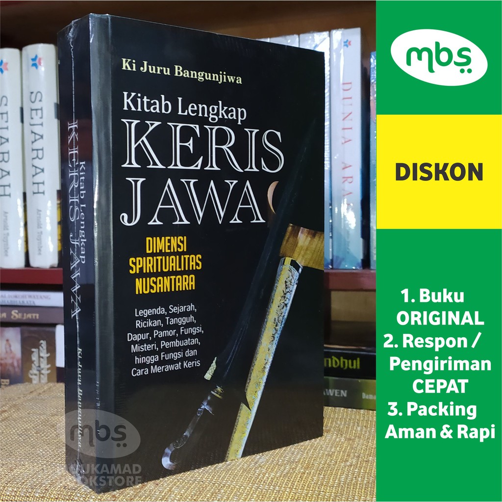 BUKU KITAB LENGKAP KERIS JAWA - Dimensi Spiritualitas Nusantara - Ki Juru Bangunjiwa