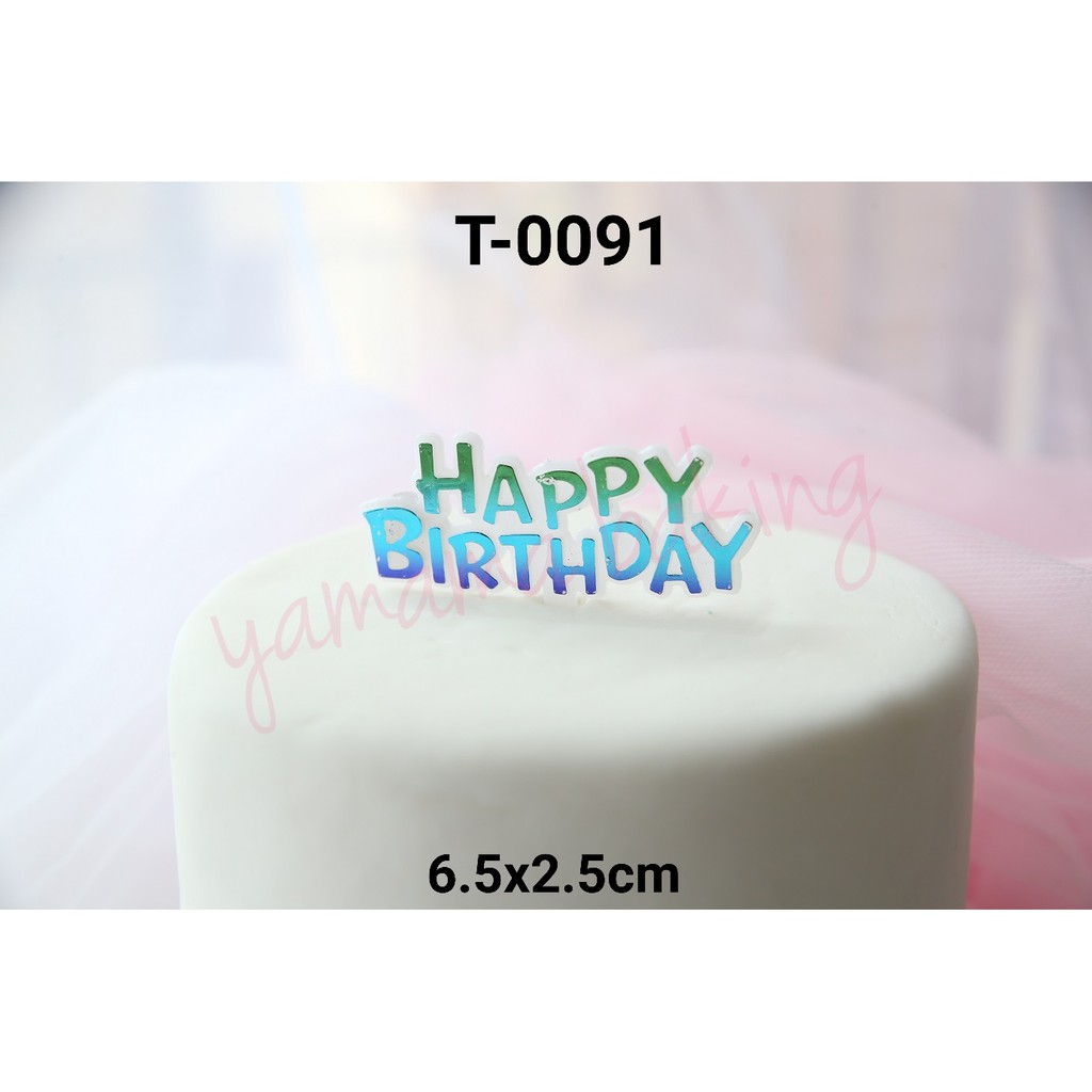 T 0091 Cake topper hiasan  kue  tulisan  happy  birthday  kecil 