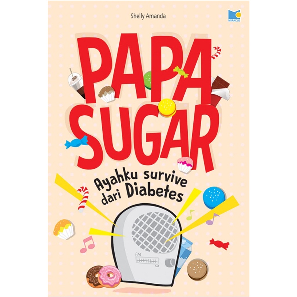 Gramedia Bali - Papa Sugar: Ayahku Survive Dari Diabetes