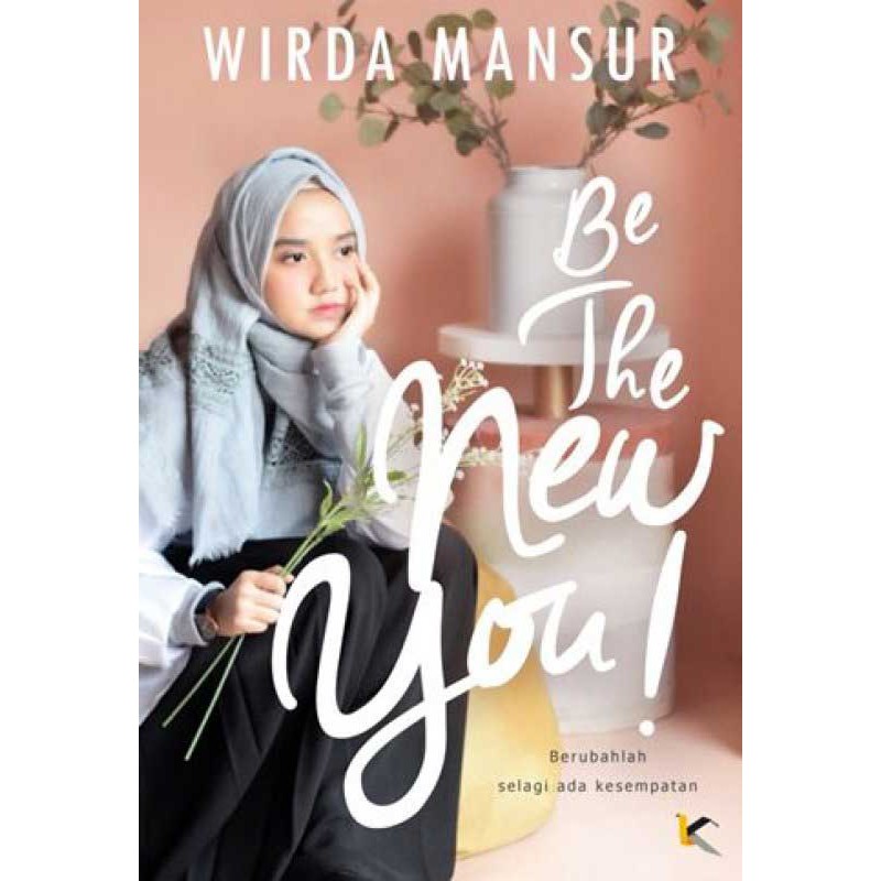 Be The New You by Wirda Mansur