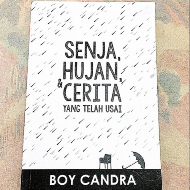 Novel "Senja, Hujan dan Cerita" Boy Candra