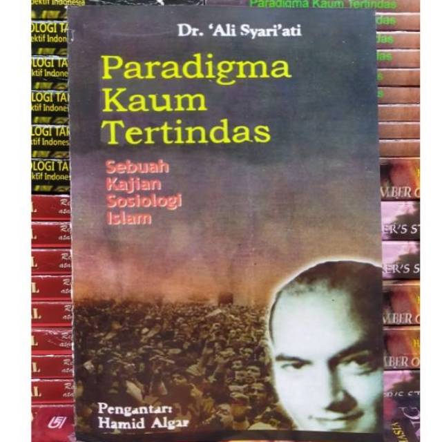 Paradigma kaum tertindas sebuah kajian sosiologi islam / Dr. Ali Syari'ati