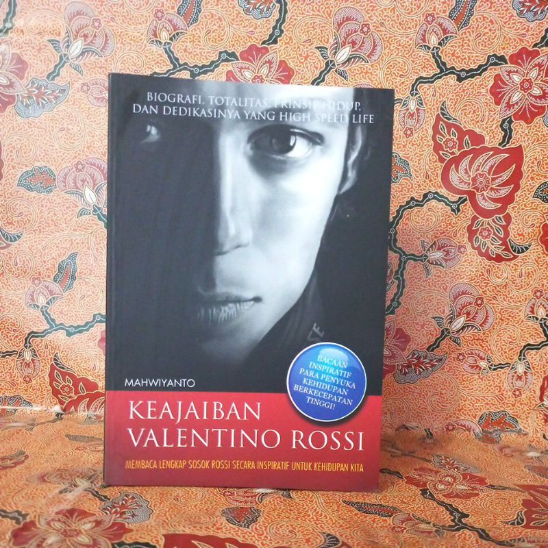 Buku Biografi - Keajaiban Valentino Rossi (Membaca Lengkap Sosok Rossi Secara Inspiratif untuk Kehid