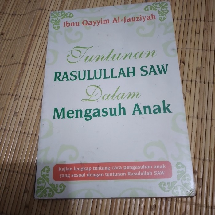 

Original Tuntunan Rasulullah SAW dalam mengasuh Anak