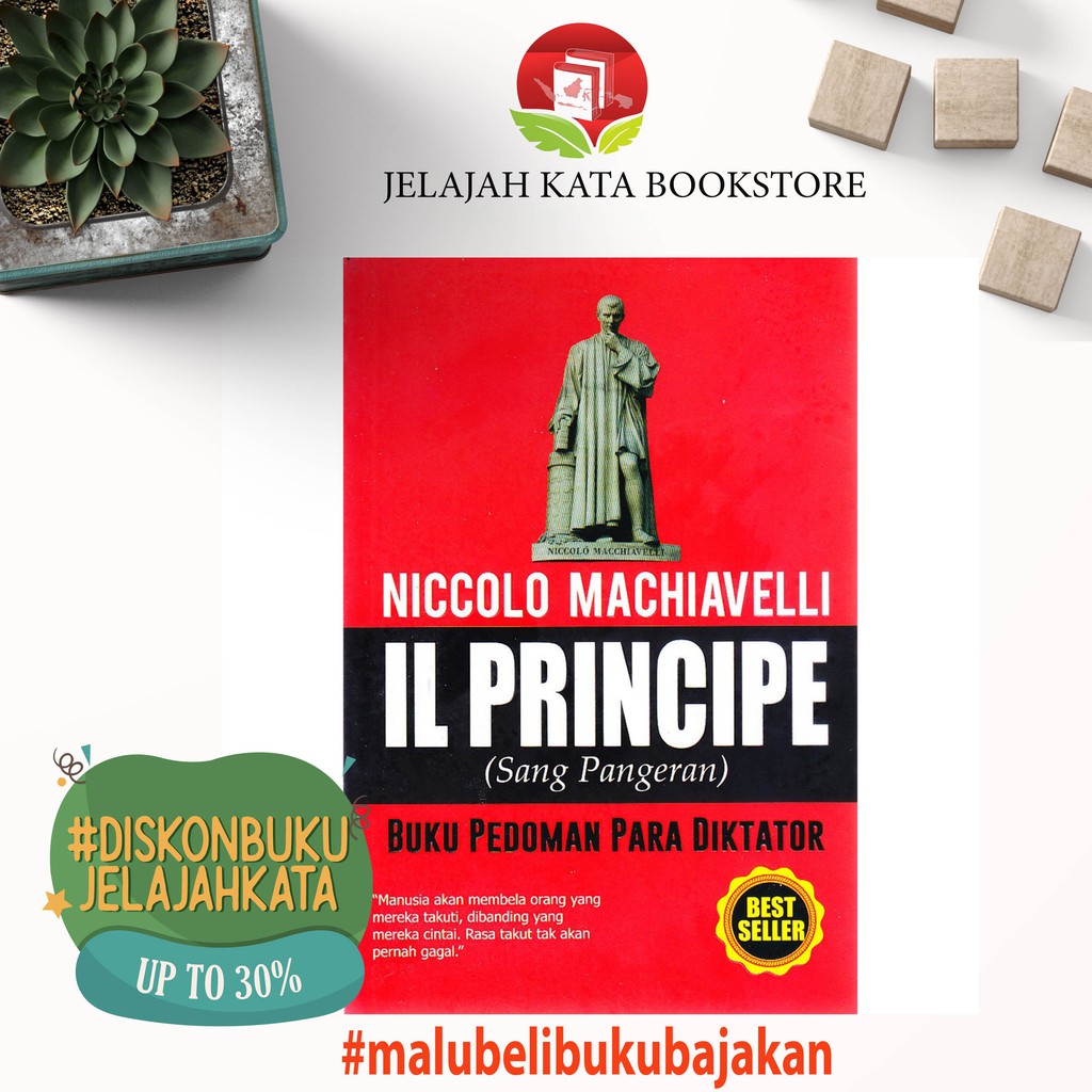 Buku IL PRINCIPE - SANG PANGERAN - BUKU PEDOMAN PARA DIKTATOR - NICCOLO MACHIAVELLI - NARASI