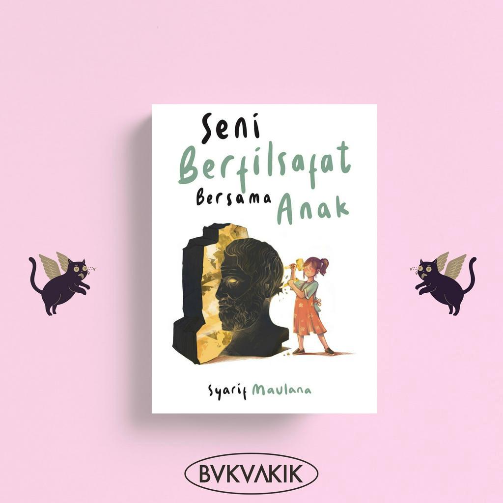 Seni Berfilsafat Bersama Anak - Syarif Maulana