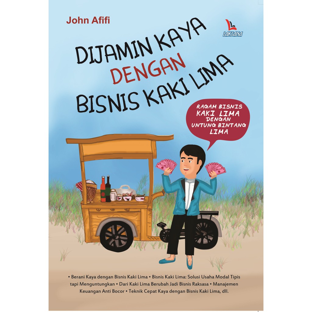 

Buku Dijamin Kaya dengan Bisnis Kaki Lima - LAKSANA