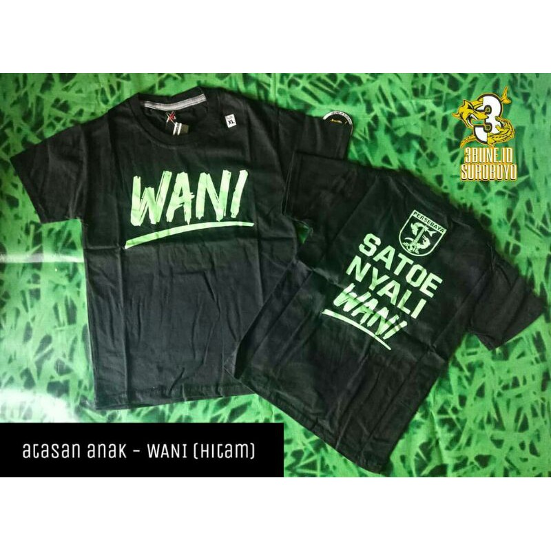KAOS ATASAN ANAK PERSEBAYA WANI