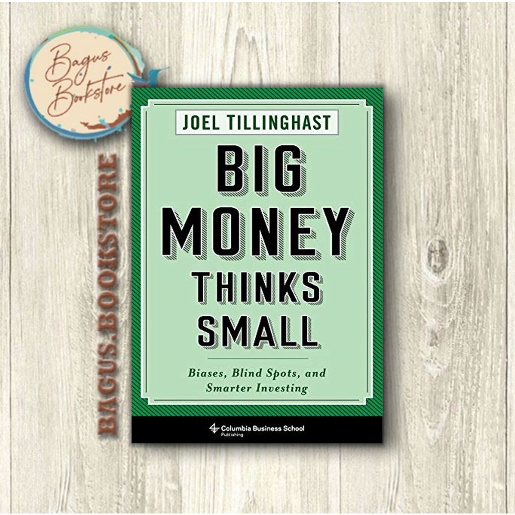 Big Money Thinks Small - Joel Tillinghast (English) - bagus.bookstore