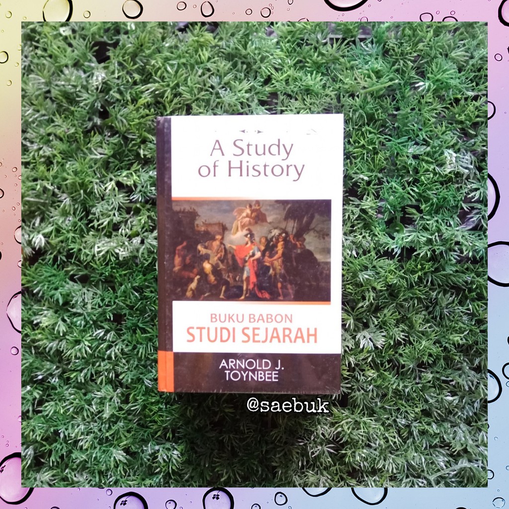 A STUDY OF HISTORY , Buku Babon Studi Sejarah