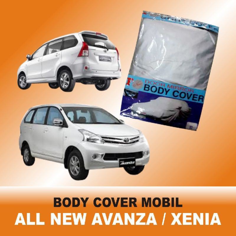 Body Cover Sarung Tutup Mobil All new avanza / All new Xenia 2012 2013 2014 2015 2016 2017 2018