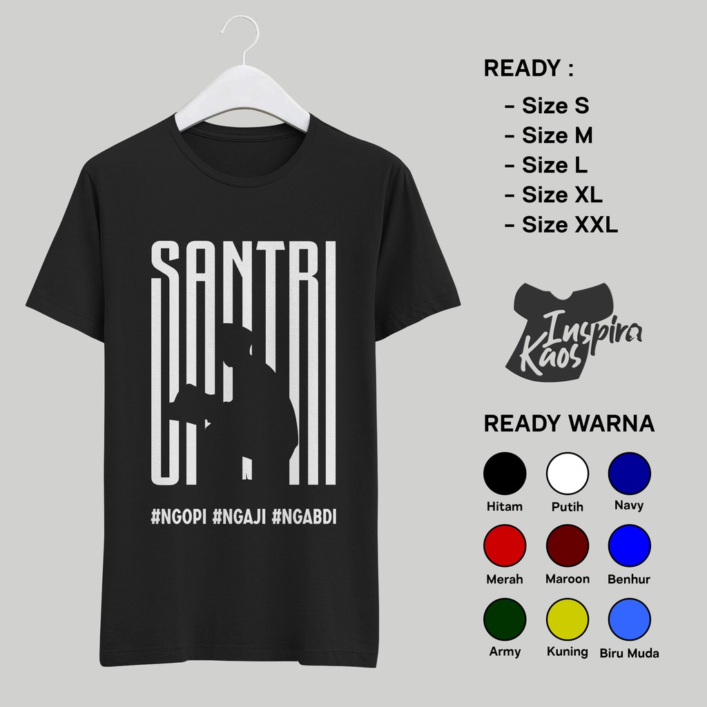 KAOS KATA-KATA SANTRI KEREN / NGOPI NGAJI NGABDI / SANTRI SALAFY / COTTON COMBED 30S